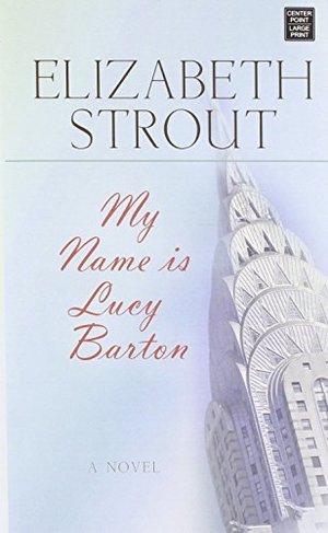 My Name Is Lucy Barton My Name Is Lucy Barton