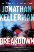 Breakdown: An Alex Delaware Novel Breakdown: An Alex Delaware Novel