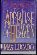 Applause of Heaven What Youve Always Exp Applause of Heaven What Youve Always Exp