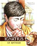 Ignatius of Antioch - J BIO IGN Ignatius of Antioch - J BIO IGN