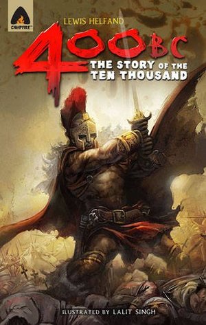 400 BC: The Story of the Ten Thousand (Original) 400 BC: The Story of the Ten Thousand (Original)