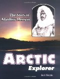 Arctic Explorer: The Story of Matthew Henson (Trailblazer Biographies) Arctic Explorer: The Story of Matthew Henson (Trailblazer Biographies)