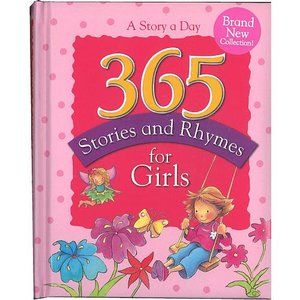365 Stories and Rhymes for Girls 365 Stories and Rhymes for Girls