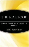 Bear Book: Survive and Profit in Ferocious Markets, The Bear Book: Survive and Profit in Ferocious Markets, The