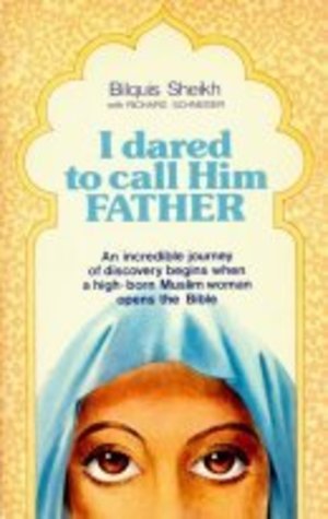 I Dared to Call Him Father I Dared to Call Him Father