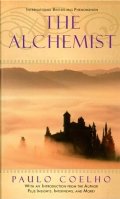 Alchemist: A Fable About Following Your Dream Alchemist: A Fable About Following Your Dream