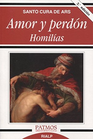 Amor y perdón. Homilías Amor y perdón. Homilías