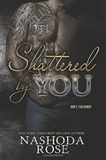 Shattered by You (Tear Asunder) (Volume 3) Shattered by You (Tear Asunder) (Volume 3)