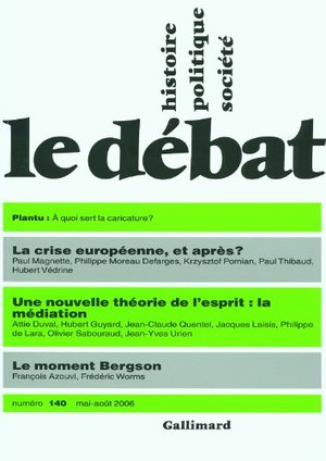 Le Débat, N° 140, mai-août 2006 Le Débat, N° 140, mai-août 2006