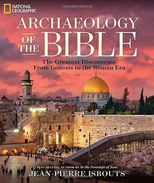Archaeology of the Bible Archaeology of the Bible