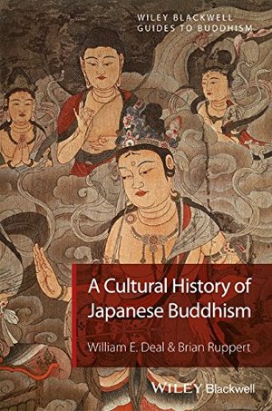 Cultural History of Japanese Buddhism (Wiley-Blackwell Guides to Buddhism), A Cultural History of Japanese Buddhism (Wiley-Blackwell Guides to Buddhism), A