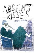 Absent Kisses Absent Kisses