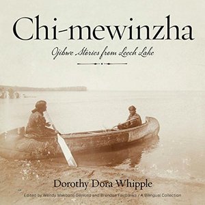 Chi-mewinzha: Ojibwe Stories from Leech Lake Chi-mewinzha: Ojibwe Stories from Leech Lake