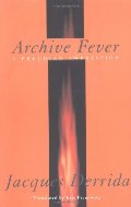 Archive Fever: A Freudian Impression (Religion and Postmodernism) Archive Fever: A Freudian Impression (Religion and Postmodernism)
