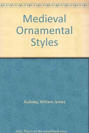 Medieval Ornamental Styles Medieval Ornamental Styles
