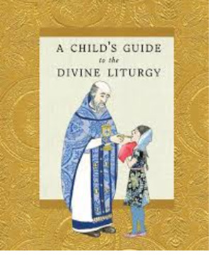 Child's Guide to the Divine Liturgy, A Child's Guide to the Divine Liturgy, A