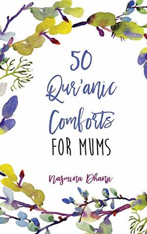 50 Qur'anic Comforts For Mums 50 Qur'anic Comforts For Mums