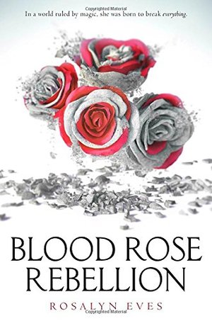 Blood Rose Rebellion Blood Rose Rebellion