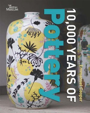 10,000 Years of Pottery 10,000 Years of Pottery