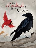 Cardinal and the Crow, The Cardinal and the Crow, The