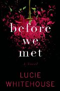 Before We Met: A Novel Before We Met: A Novel