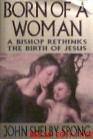 Born of a Woman: A Bishop Rethinks the Birth of Jesus Born of a Woman: A Bishop Rethinks the Birth of Jesus