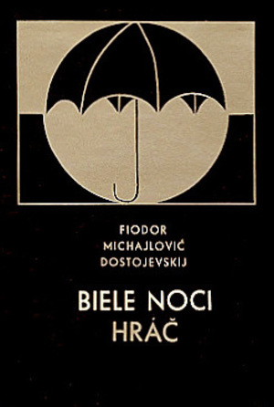Biele noci / Hráč (Fjodor Michajlovič Dostojevskij) Biele noci / Hráč (Fjodor Michajlovič Dostojevskij)