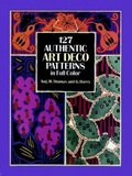 127 Authentic Art Deco Patterns in Full Color (Dover Pictorial Archives) 127 Authentic Art Deco Patterns in Full Color (Dover Pictorial Archives)