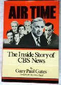 Air Time: The Inside Story of CBS News Air Time: The Inside Story of CBS News