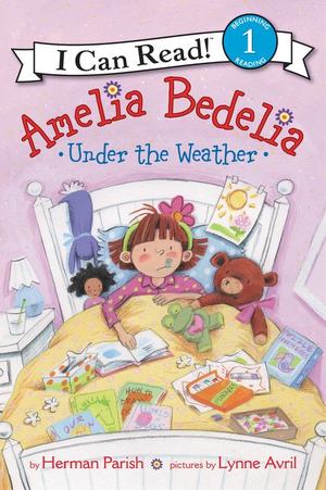 Amelia Bedelia under the Weather Amelia Bedelia under the Weather