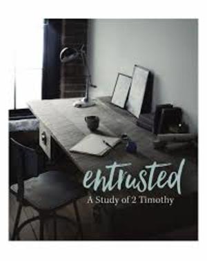 Entrusted A Study of 2 Timothy 6 Sessions DVD Entrusted A Study of 2 Timothy 6 Sessions DVD
