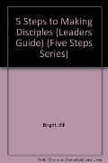5 Steps to Making Disciples 5 Steps to Making Disciples