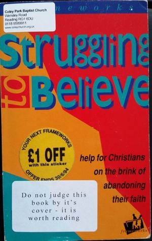 Struggling to Believe: Help for Christians on the Brink of Abandoning Their Faith Struggling to Believe: Help for Christians on the Brink of Abandoning Their Faith