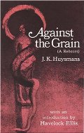 Against the Grain (À Rebours) Against the Grain (À Rebours)