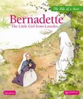 Bernadette: The Little Girl from Lourdes (Life of a Saint) Bernadette: The Little Girl from Lourdes (Life of a Saint)