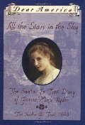 All the Stars in the Sky: the Santa Fe Trail Diary of Florrie Mack Ryder All the Stars in the Sky: the Santa Fe Trail Diary of Florrie Mack Ryder