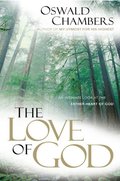 Love Of God: An Intimate Look at the Father-Heart of God, The Love Of God: An Intimate Look at the Father-Heart of God, The