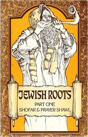 Jewish Roots Part One Shofar & Prayer Shawl Jewish Roots Part One Shofar & Prayer Shawl