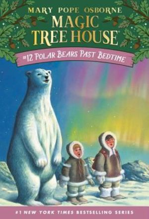Polar Bears Past Bedtime (Magic Tree House, Book 12) Polar Bears Past Bedtime (Magic Tree House, Book 12)