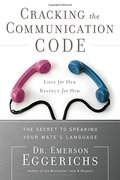 Cracking The Communication Code: The Secret To Speaking Your Mate's Language Cracking The Communication Code: The Secret To Speaking Your Mate's Language