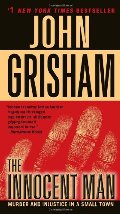 Innocent Man: Murder and Injustice in a Small Town, The Innocent Man: Murder and Injustice in a Small Town, The