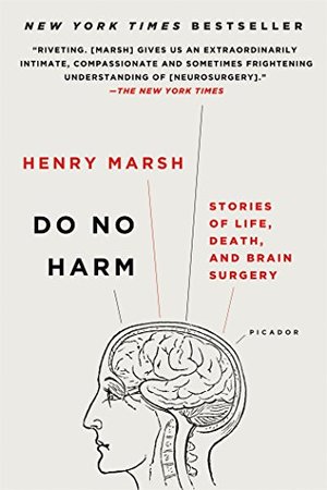 Do No Harm: Stories of Life, Death, and Brain Surgery Do No Harm: Stories of Life, Death, and Brain Surgery