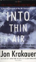 Into Thin Air: A Personal Account of the Mt. Everest Disaster Into Thin Air: A Personal Account of the Mt. Everest Disaster