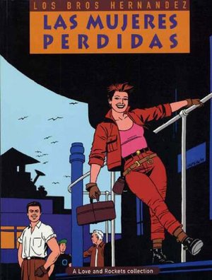 Love & Rockets Vol. 3: Las mujeres perdidas Love & Rockets Vol. 3: Las mujeres perdidas