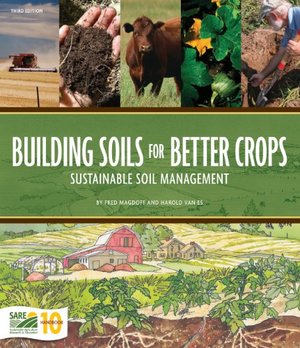 Building Soils for Better Crops Building Soils for Better Crops