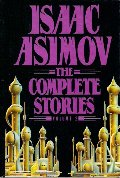 Isaac Asimov: The Complete Stories, Volume 2 Isaac Asimov: The Complete Stories, Volume 2