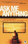 Ask Me Anything: Provocative Answers for College Students Ask Me Anything: Provocative Answers for College Students