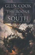 Books of the South: Tales of the Black Company (Chronicles of the Black Company), The Books of the South: Tales of the Black Company (Chronicles of the Black Company), The