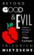 Beyond Good & Evil: Prelude to a Philosophy of the Future Beyond Good & Evil: Prelude to a Philosophy of the Future