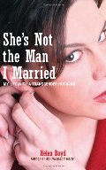 She's Not the Man I Married: My Life with a Transgender Husband She's Not the Man I Married: My Life with a Transgender Husband